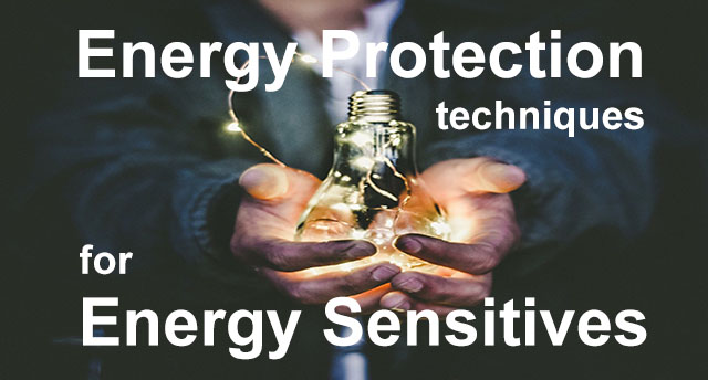 Energy Protection Techniques for Energy Sensitives